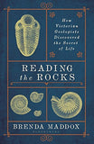 Reading the Rocks: How Victorian Geologists Discovered the Secret of Life
