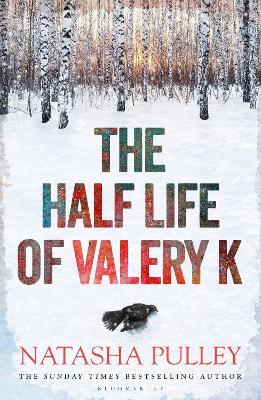 The Half Life of Valery K - The Times Historical Fiction Book of the Month