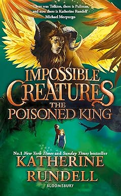 The Poisoned King Impossible Creatures Book 2