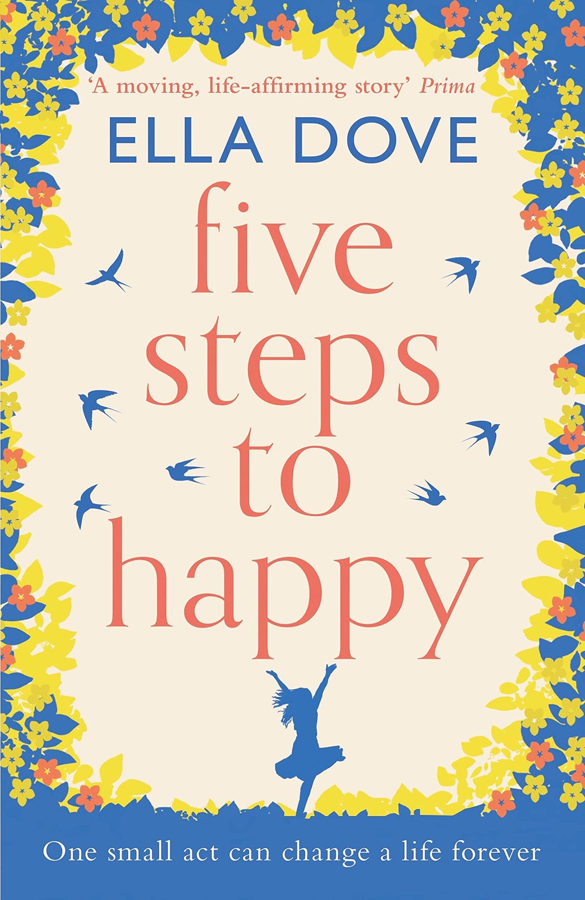 Five Steps to Happy - An Uplifting Novel Based on a True Story