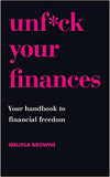 Unf*ck Your Finances: Your Handbook to Financial Freedom