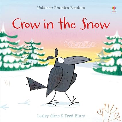 Crow in the Snow (Phonics Readers)