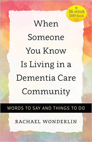 When Someone You Know Is Living in a Dementia Care Community: