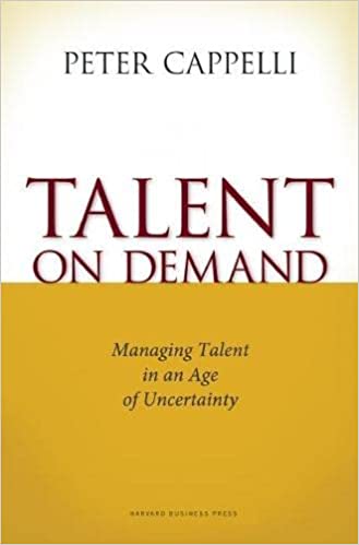 Talent on Demand - Managing Talent in an Age of Uncertainty
