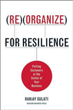 Reorganize for Resilience - Putting Customers at the Center of Your Business