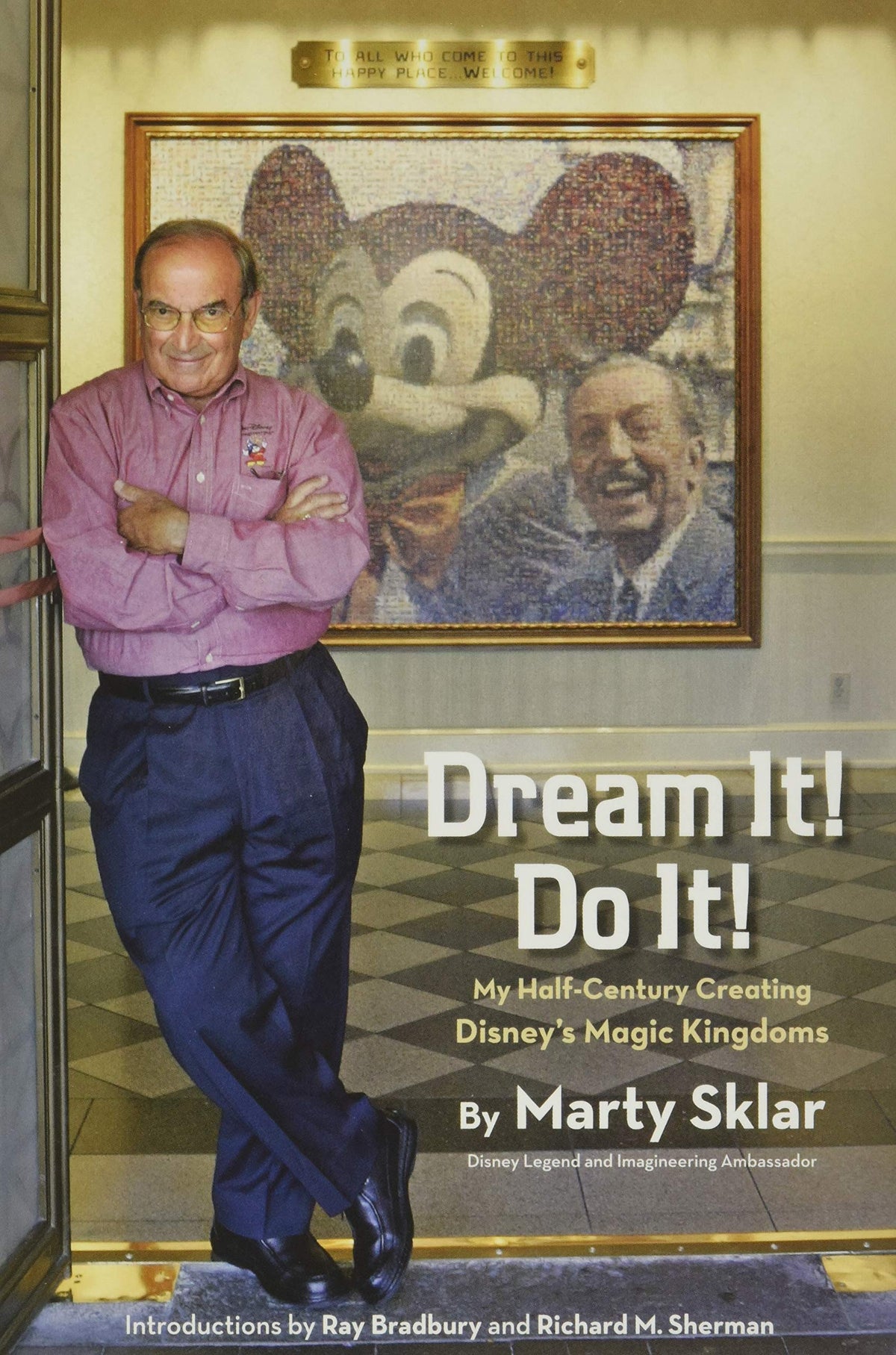 Dream It! Do It!: My Half-Century Creating Disney's Magic Kingdoms