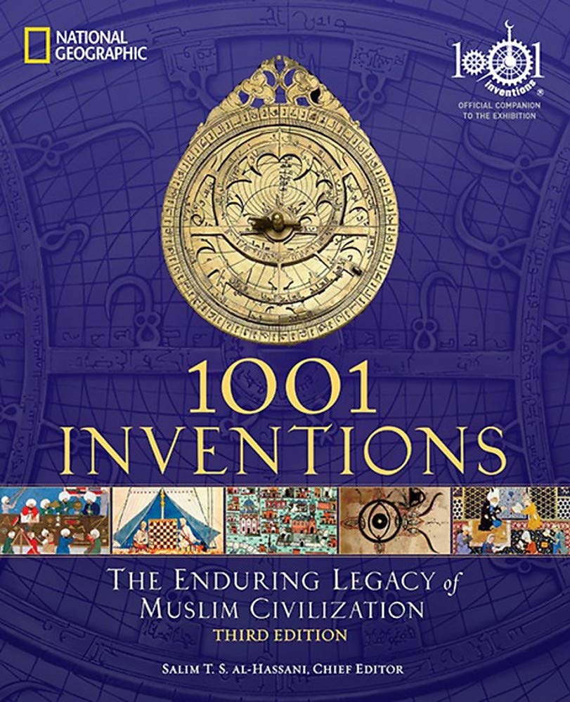 1001 Inventions - The Enduring Legacy of Muslim Civilization