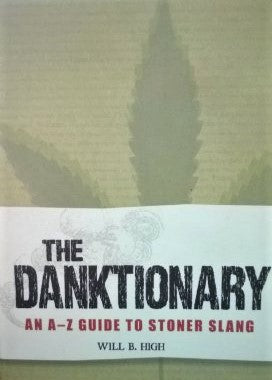 Weed: The Danktionary A-Z Guide