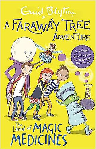 The Land of Magic Medicines: Colour Short Stories (A Faraway Tree Adventure)