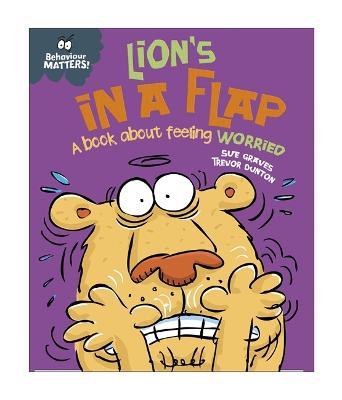 Behaviour Matters: Lion's in a Flap - a Book about Feeling Worried