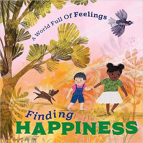Finding Happiness (A World Full of Feelings)