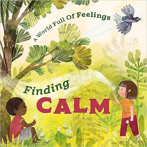 A World Full of Feelings: Finding Calm