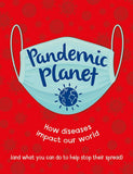 Pandemic Planet: How diseases impact our world (and what you can do to help stop their spread)