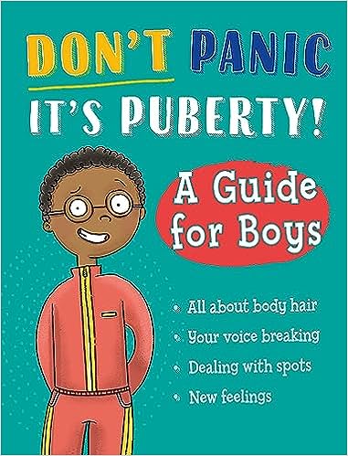 Don't Panic, It's Puberty!: a Guide for Boys