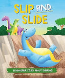 Slip and Slide: A Dinosaur Story about Sharing