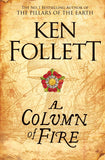 A Column of Fire (The Kingsbridge Novels)