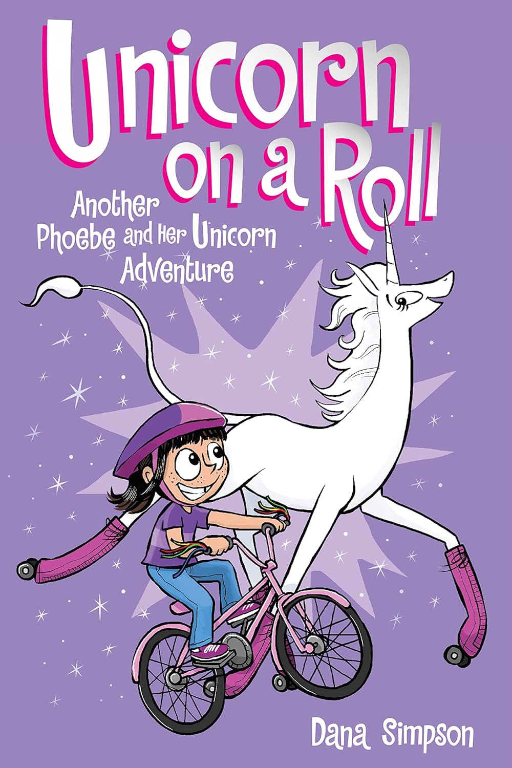 Unicorn on a Roll Another Phoebe and Her Unicorn Adventure (Volume 2)