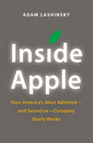Inside Apple How Americas Mo Admired And Secretive Company Really Works