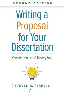 Writing a Proposal for Your Dissertation - Guidelines and Examples