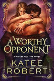 A Worthy Opponent (Standard Edition) (Wicked Villains, 3)