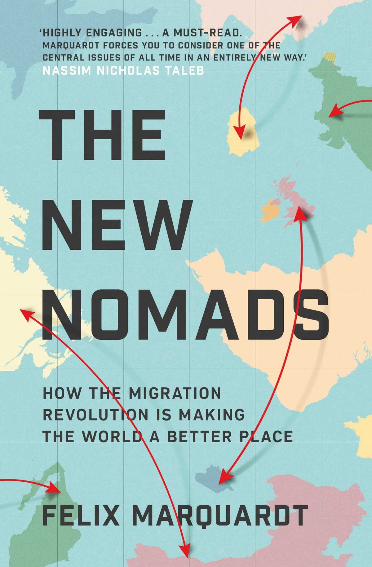 The New Nomads - How the Migration Revolution Is Making the World a Better Place