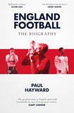 England Football: The Biography - 1872 - 2022