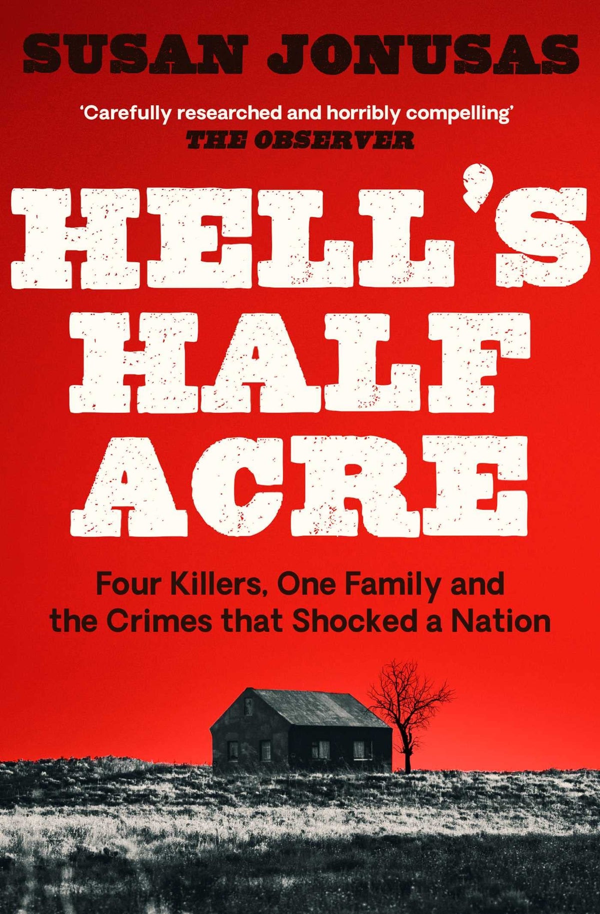 Hell's Half Acre: The Untold Story of the Benders, a Serial Killer Family on the American Frontier