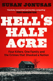 Hell's Half Acre: The Untold Story of the Benders, a Serial Killer Family on the American Frontier