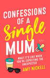 Confessions of a Single Mum - What It's Like When You're Expecting The Unexpected