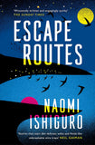 Escape Routes - 'a Writer Whose Voice I Hope to Be Following for Many Years to Come' Rowan Hisayo Buchanan
