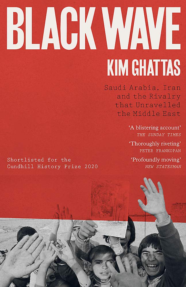 Black Wave - Saudi Arabia, Iran, and the Forty-Year Rivalry That Unraveled Culture, Religion, and Collective Memory in the Middle East