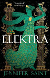 Elektra - The Mesmerising Retelling from the Women at the Heart of the Trojan War