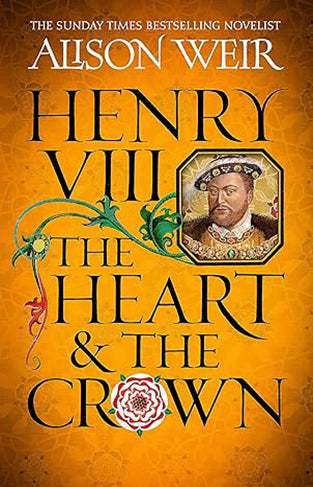 Henry VIII: The Heart and the Crown
