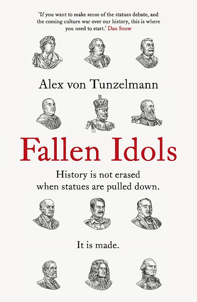Fallen Idols: History is not erased when statues are pulled down. It is made.
