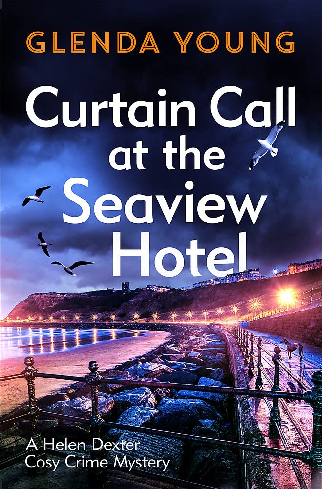 Curtain Call at the Seaview Hotel - The Stage is Set when a Killer Strikes in this Charming, Scarborough-set Cosy Crime Mystery