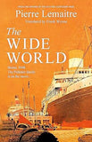 The Wide World - An Epic Novel of Family Fortune, Twisted Secrets and Love