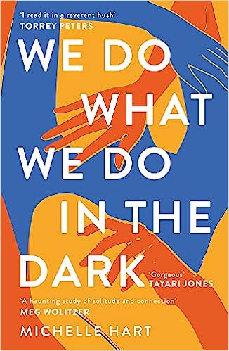 We Do What We Do in the Dark - 'A Haunting Study of Solitude and Connection' Meg Wolitzer