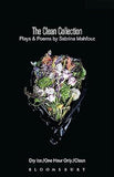 The Clean Collection: Plays and Poems - Dry Ice; One Hour Only; Clean and Poems