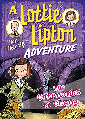 The Catacombs of Chaos a Lottie Lipton Adventure