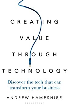 Creating Value Through Technology - Discover the Tech That Can Transform Your Business