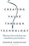 Creating Value Through Technology - Discover the Tech That Can Transform Your Business