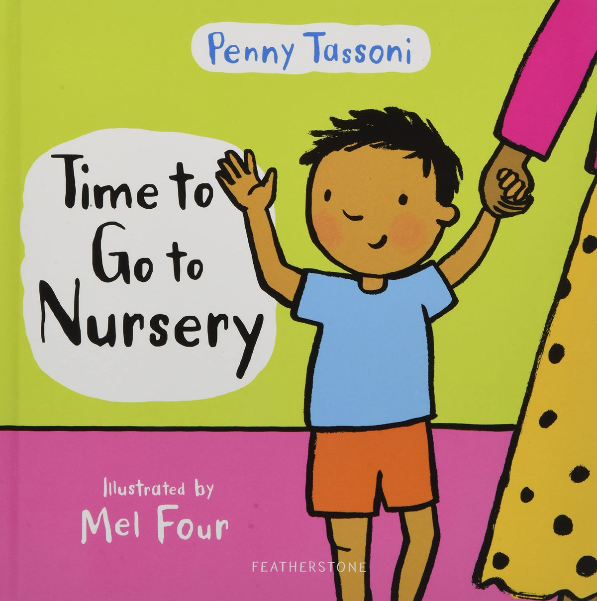 Time to Go to Nursery: Help your child settle into nursery and dispel any worries