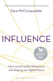 Influence - How social media influencers are shaping our digital future