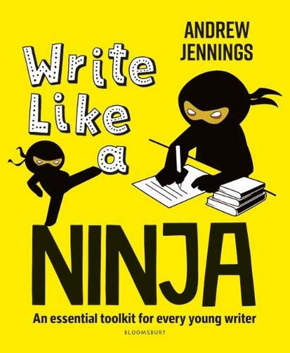 Write Like a Ninja - An Essential Toolkit for Every Young Writer