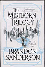 Mistborn Trilogy: The Final Empire, The Well Of Ascension, The Hero Of Ages