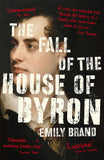The Fall of the House of Byron - Scandal and Seduction in Georgian England