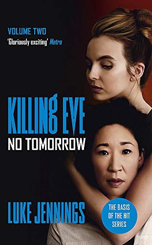 Villanelle: No Tomorrow: The Basis For Killing Eve, Now A Major Bbc Tv Series (killing Eve Series)