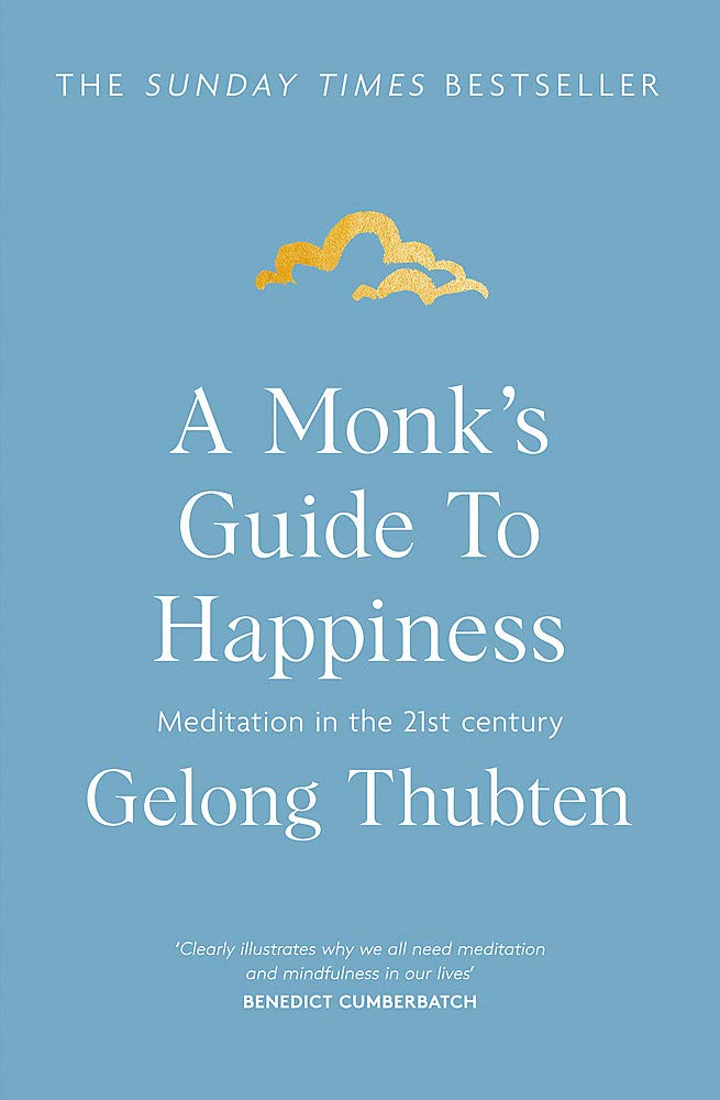 A Monk's Guide to Happiness - Meditation in the 21st Century
