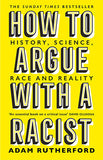 How to Argue With a Racist: History, Science, Race and Reality