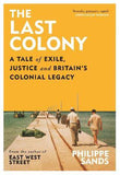 The Last Colony - A Tale of Exile, Justice and Britain's Colonial Legacy